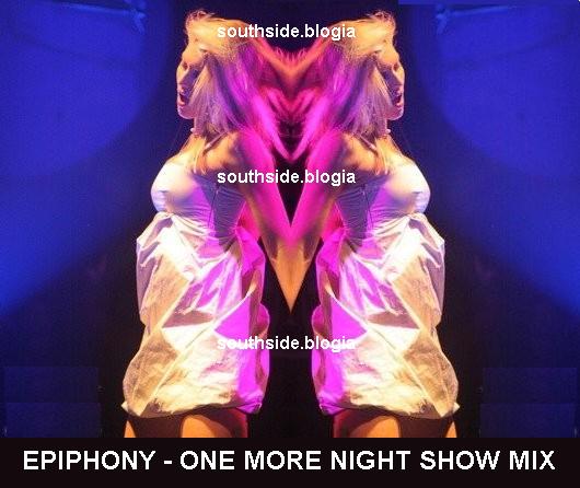 EPIPHONY - ONE MORE NIGHT [SHOW MIX]