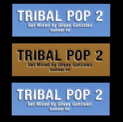 DJ ULISES GONZALEZ - TRIBAL POP 2 [SUMMER SET 09]