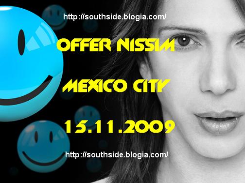 OFFER NISSIM - MEXICO CITY - 16.11.2009 BY KARMABEAT !!
